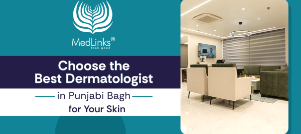 Best Dermatologist in Punjabi Bagh, MedLinks